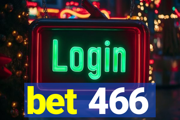 bet 466